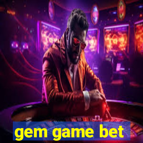 gem game bet